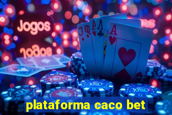 plataforma caco bet